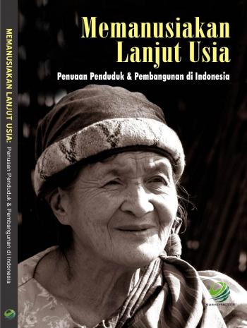 Cover buku Memanusiakan Lanjut Usia